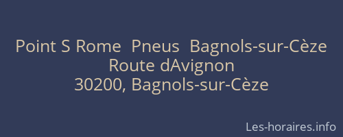 Point S Rome  Pneus  Bagnols-sur-Cèze