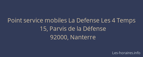 Point service mobiles La Defense Les 4 Temps