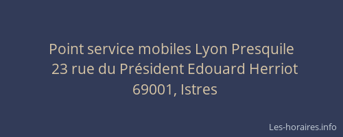 Point service mobiles Lyon Presquile