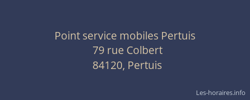 Point service mobiles Pertuis