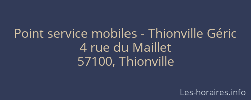 Point service mobiles - Thionville Géric