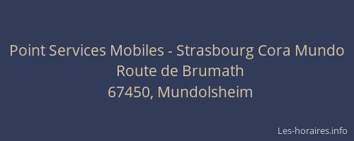 Point Services Mobiles - Strasbourg Cora Mundo