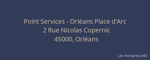 Point Services - Orléans Place d'Arc