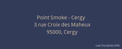 Point Smoke - Cergy