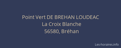 Point Vert DE BREHAN LOUDEAC