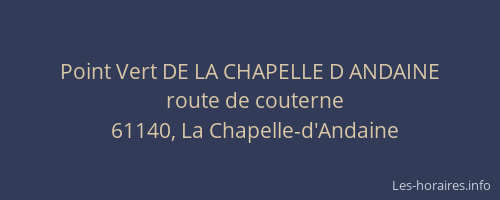 Point Vert DE LA CHAPELLE D ANDAINE