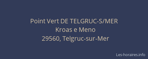 Point Vert DE TELGRUC-S/MER