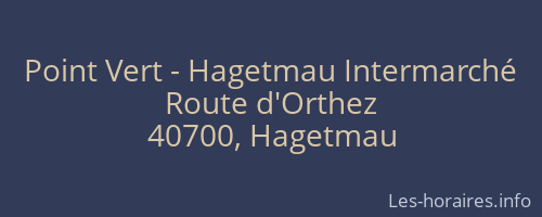 Point Vert - Hagetmau Intermarché