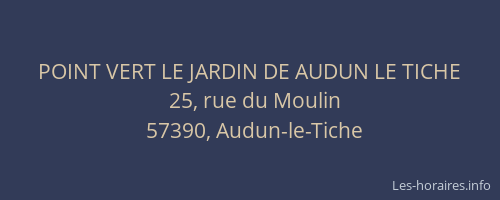 POINT VERT LE JARDIN DE AUDUN LE TICHE