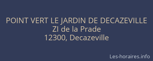 POINT VERT LE JARDIN DE DECAZEVILLE