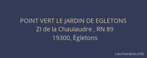 POINT VERT LE JARDIN DE EGLETONS