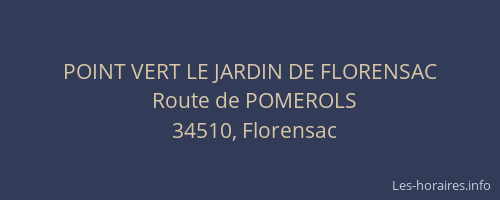 POINT VERT LE JARDIN DE FLORENSAC