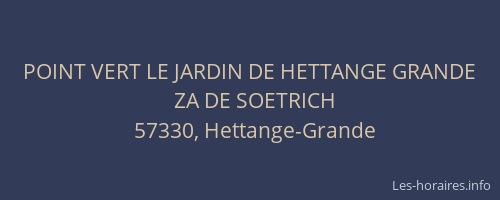 POINT VERT LE JARDIN DE HETTANGE GRANDE