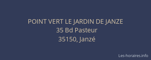 POINT VERT LE JARDIN DE JANZE