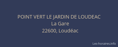 POINT VERT LE JARDIN DE LOUDEAC