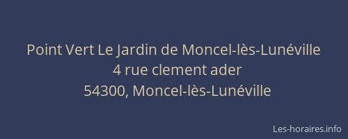 Point Vert Le Jardin de Moncel-l&egrave;s-Lun&eacute;ville