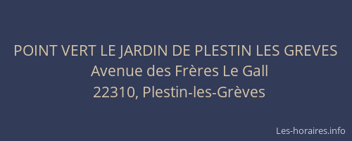 POINT VERT LE JARDIN DE PLESTIN LES GREVES
