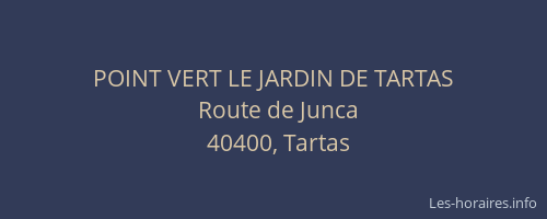 POINT VERT LE JARDIN DE TARTAS