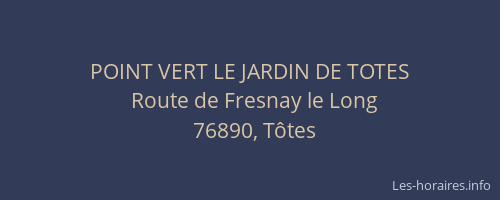 POINT VERT LE JARDIN DE TOTES