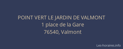 POINT VERT LE JARDIN DE VALMONT