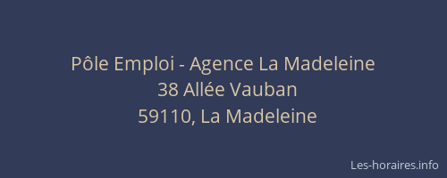 Pôle Emploi - Agence La Madeleine