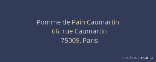 Pomme de Pain Caumartin