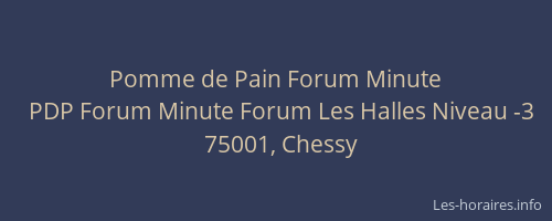 Pomme de Pain Forum Minute
