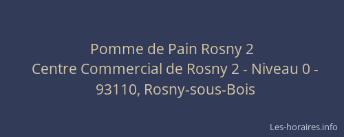 Pomme de Pain Rosny 2