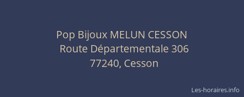 Pop Bijoux MELUN CESSON