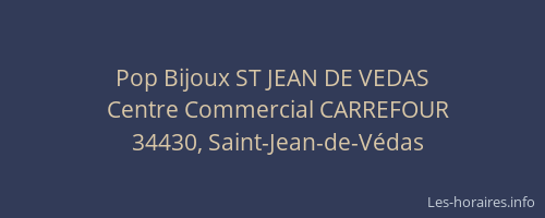 Pop Bijoux ST JEAN DE VEDAS