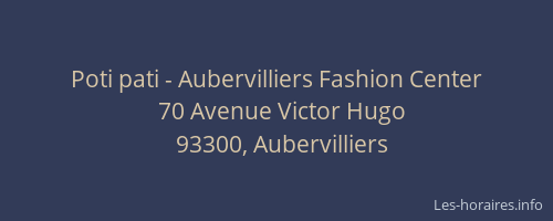 Poti pati - Aubervilliers Fashion Center