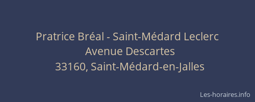 Pratrice Br&eacute;al - Saint-M&eacute;dard Leclerc