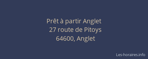 Prêt à partir Anglet