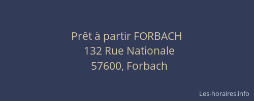 Pr&ecirc;t &agrave; partir FORBACH