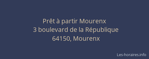 Pr&ecirc;t &agrave; partir Mourenx