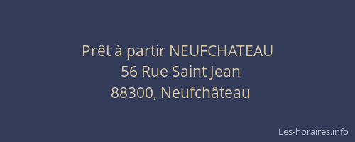 Pr&ecirc;t &agrave; partir NEUFCHATEAU