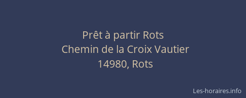 Pr&ecirc;t &agrave; partir Rots