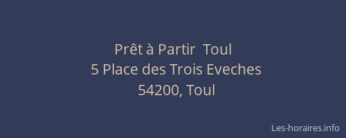 Pr&ecirc;t &agrave; Partir  Toul