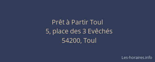 Pr&ecirc;t &agrave; Partir Toul