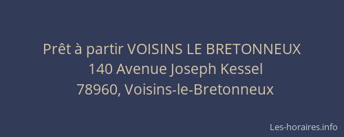 Pr&ecirc;t &agrave; partir VOISINS LE BRETONNEUX