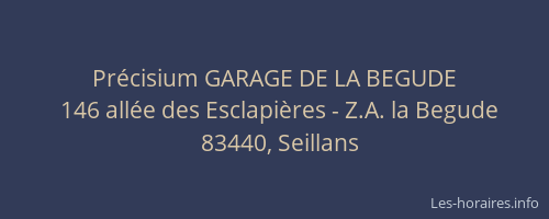 Précisium GARAGE DE LA BEGUDE