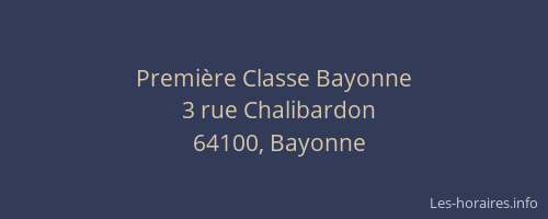 Premi&egrave;re Classe Bayonne