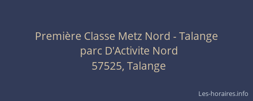 Première Classe Metz Nord - Talange