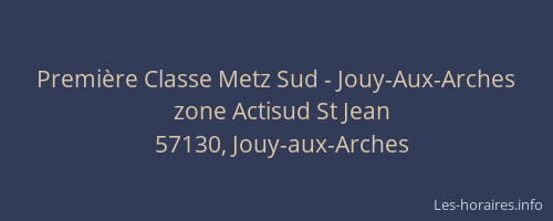 Premi&egrave;re Classe Metz Sud - Jouy-Aux-Arches