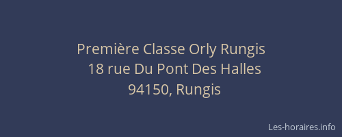 Premi&egrave;re Classe Orly Rungis
