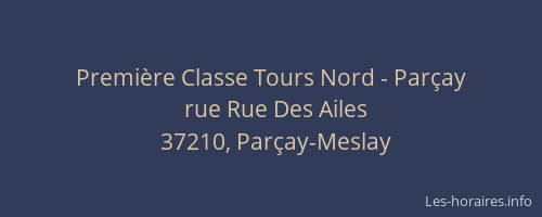 Premi&egrave;re Classe Tours Nord - Par&ccedil;ay