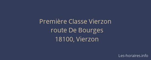 Premi&egrave;re Classe Vierzon