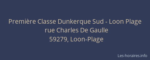 Première Classe Dunkerque Sud - Loon Plage