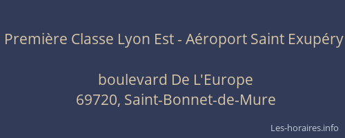 Première Classe Lyon Est - Aéroport Saint Exupéry