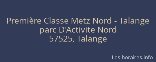 Première Classe Metz Nord - Talange